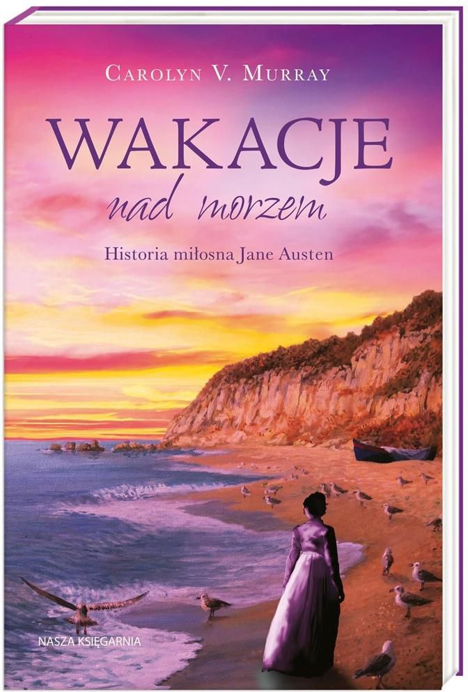 Wakacje nad morzem. Historia miłosna Jane Austen