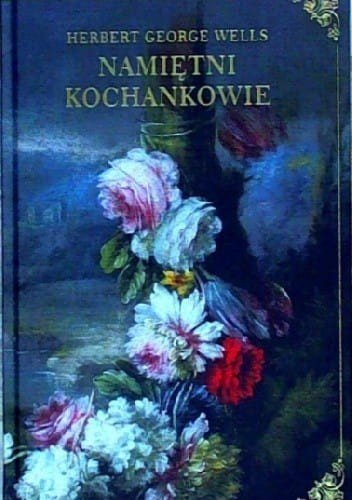 NAMIĘTNI KOCHANKOWIE Herbert George Wells
