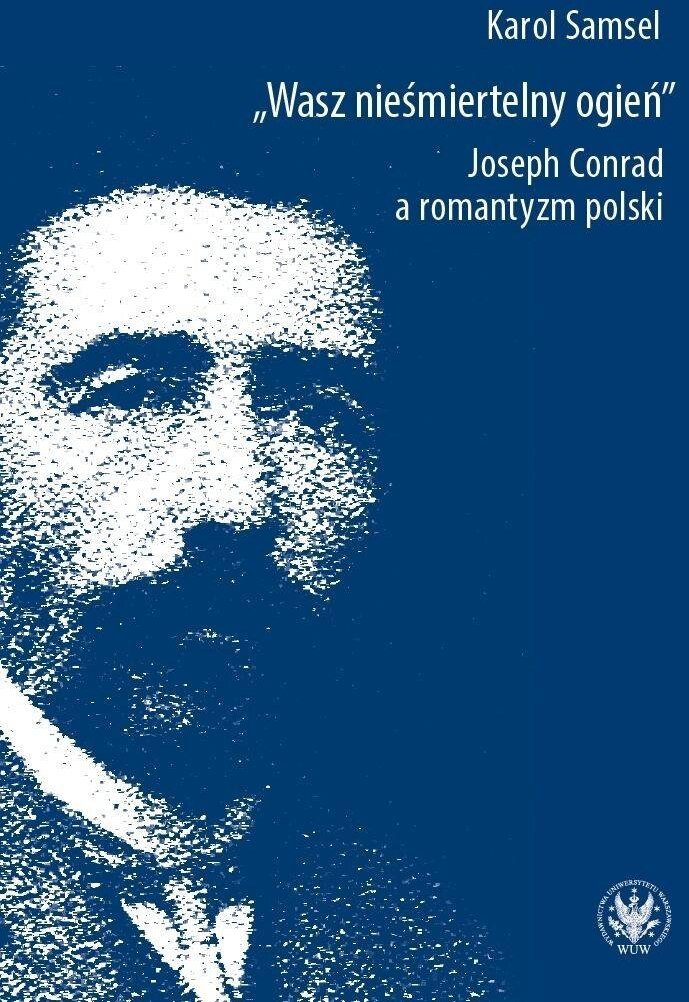 Wasz nieśmiertelny ogień. Joseph Conrad...