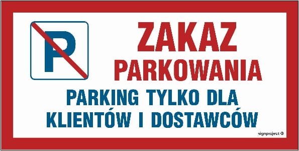 Mój dom Zakaz Parkowania Parking Tylko Dla Klientów I Dostawców 40 X 20 Pn - Płyta Libres Polska Sp Nd060_400X200_Pn 5904937420748