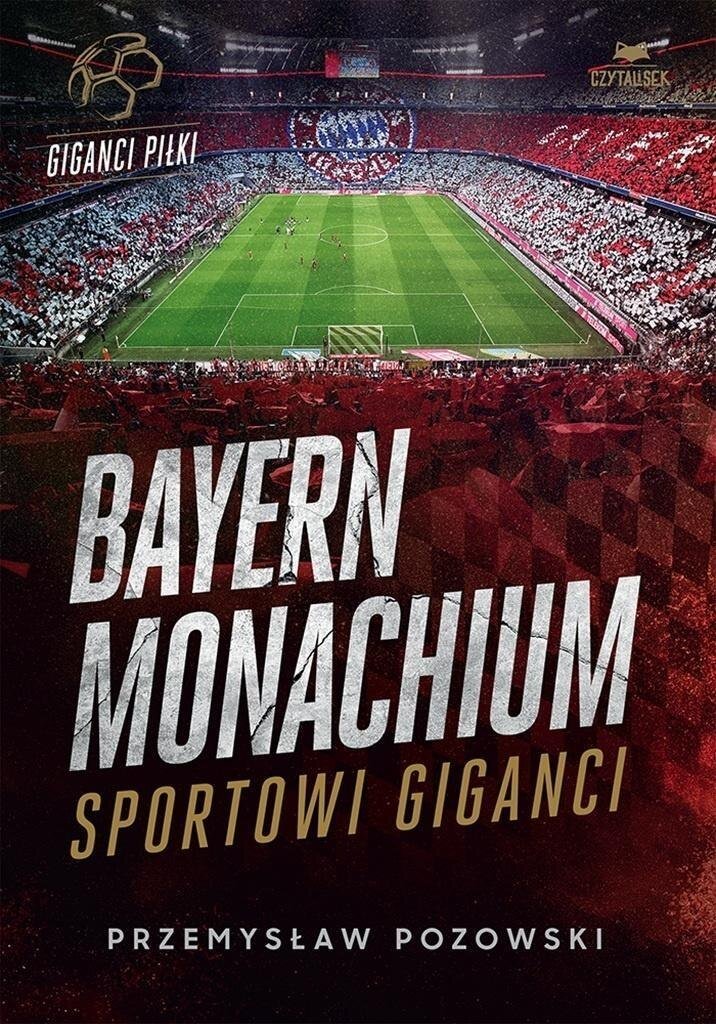 Bayern Monachium. Sportowi giganci