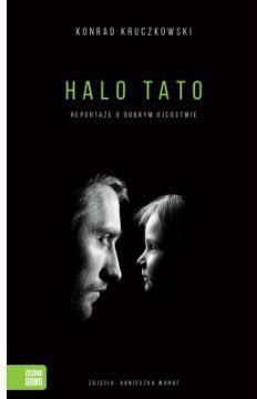 Halo Tato. Reportaże o dobrym ojcostwie