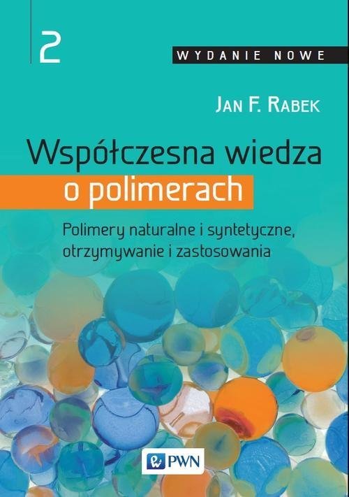 Wydawnictwo Naukowe PWN Współczesna wiedza o polimerach Tom 2