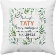 Koszulkowy Poduszka taty, który zasługuje na wszystko co najlepsze - poduszka z nadrukiem