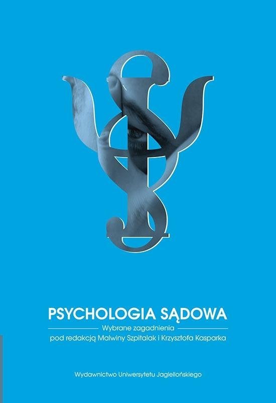 Wydawnictwo Uniwersytetu Jagiellońskiego Psychologia sądowa Wybrane zagadnienia