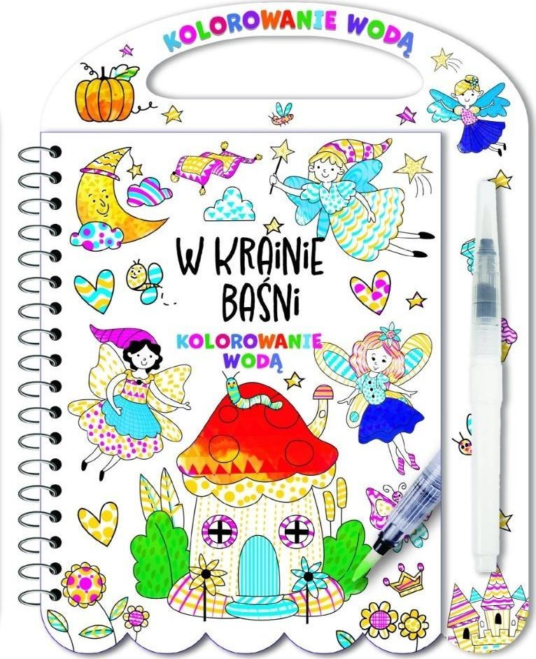Kolorowanie wodą. W krainie baśni