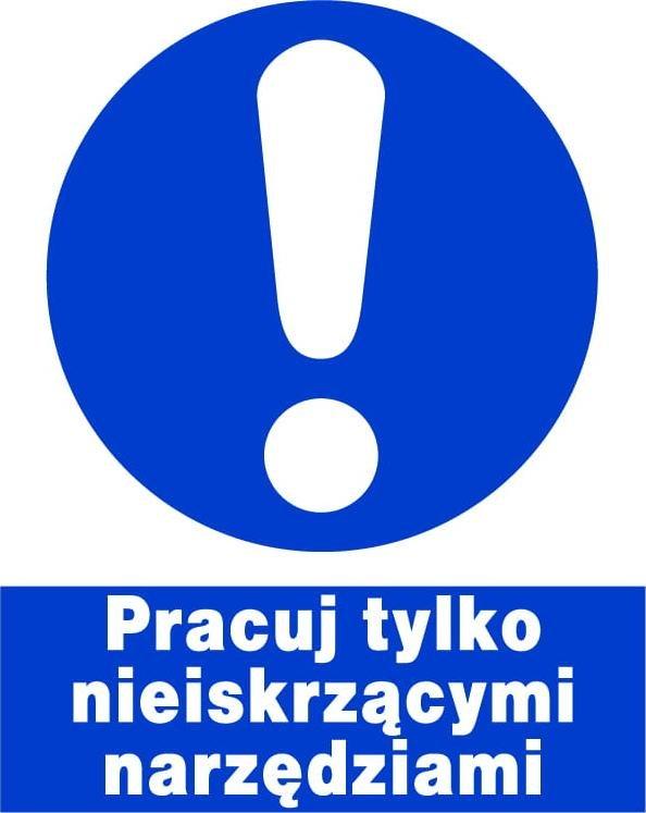 Mój dom Zno-36 Znak Pracuj Tylko Nieiskrzącymi Narzędziami