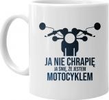 Koszulkowy Ja nie chrapię - ja śnię, że jestem motocyklem - kubek z nadrukiem