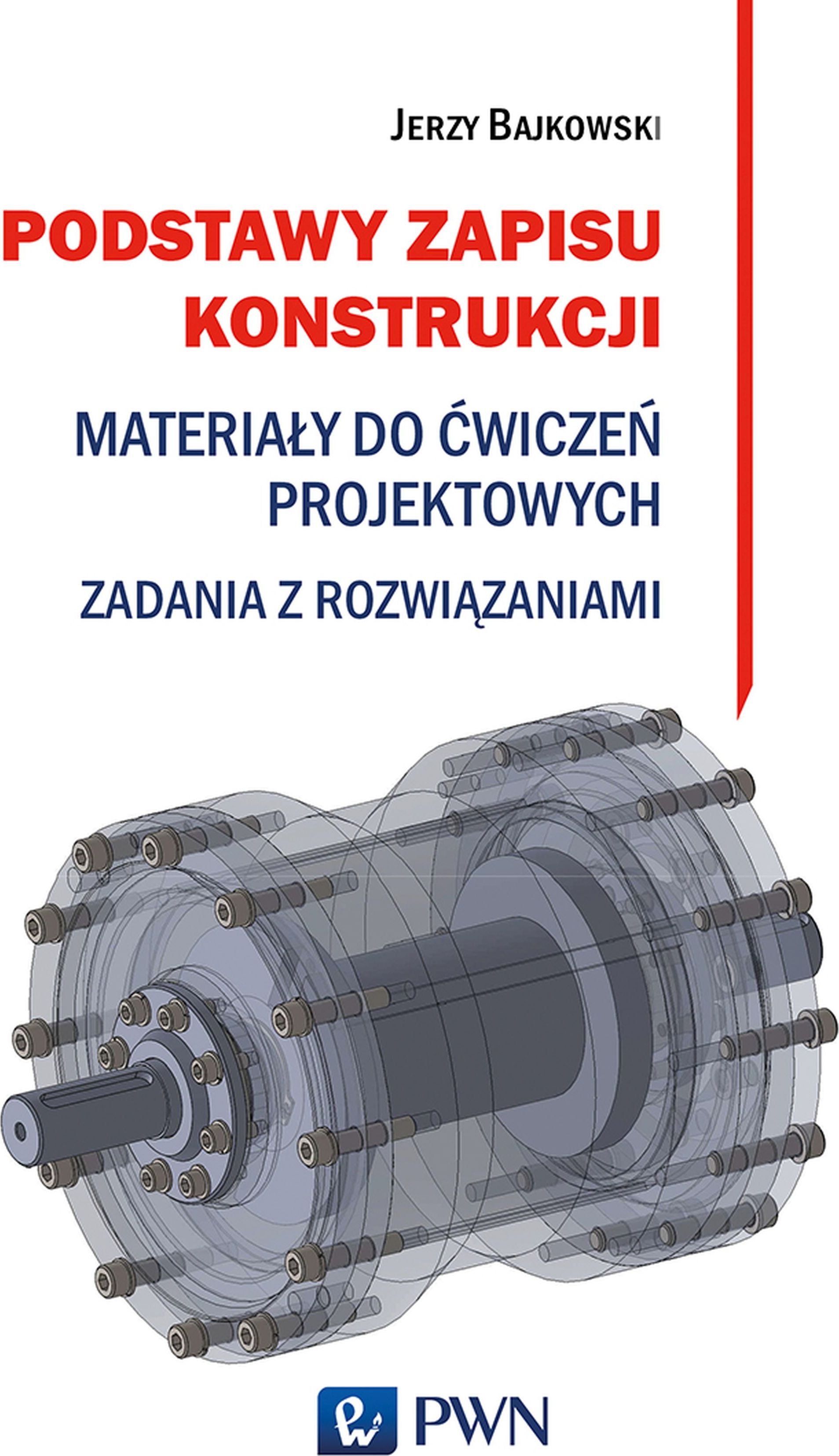 PODSTAWY ZAPISU KONSTRUKCJI MATERIAŁY DO ĆWICZEŃ PROJEKTOWYCH ZADANIA Z ROZWIĄZANIAMI