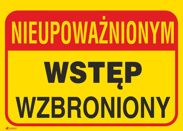 ANRO Tabliczka Nieupoważnionym wstęp wzbroniony 350 x 250mm (B19/L/P)