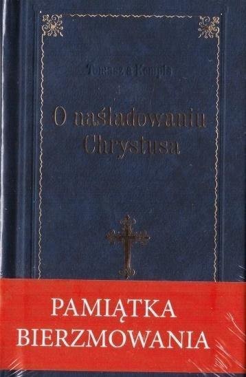 Wydawnictwo Diecezjalne i Drukarnia w Sandomi O naśladowaniu Chrystusa. Pamiątka Bierzmowania