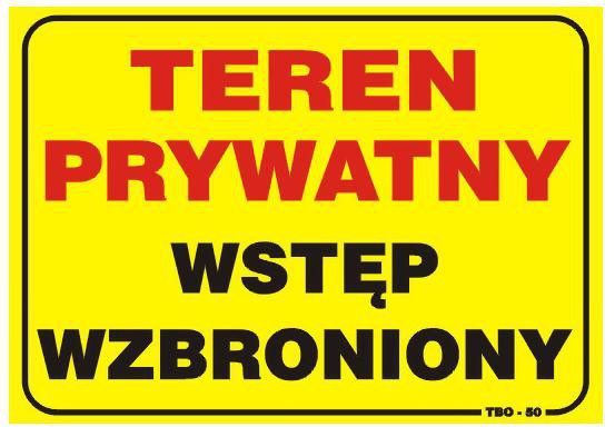 Tablica 35x25cm UWAGA! Teren Prywatny Wstęp Wzbroniony - T05