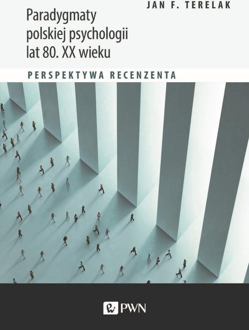 Wydawnictwo Naukowe PWN Paradygmaty polskiej psychologii lat 80. XX wieku