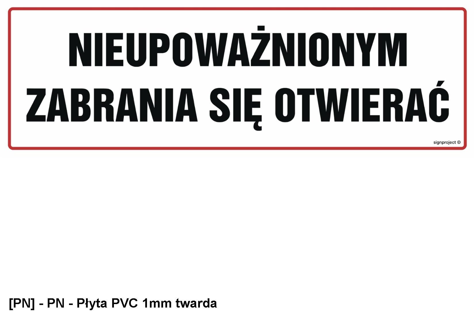 NC055 - Nieupoważnionym zabrania się otwierać 450x150