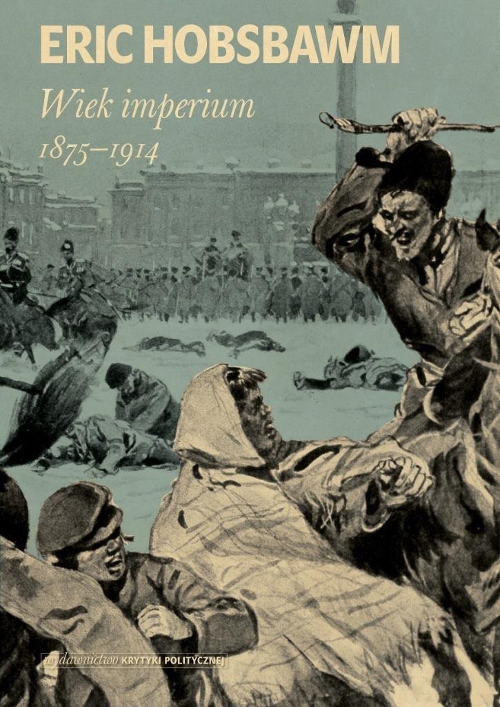 Wydawnictwo Krytyki Politycznej Wiek imperium: 1875-1914