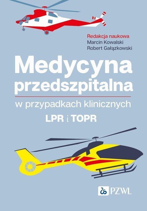 PZWL Medycyna przedszpitalna w przypadkach klinicznych. LPR i TOPR