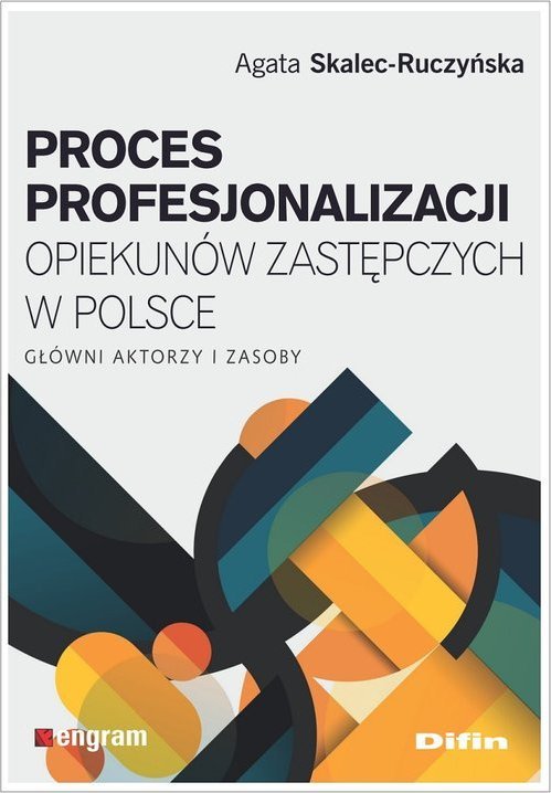 Difin Proces profesjonalizacji opiekunów zastępczych w Polsce