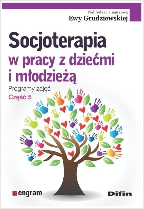 Difin Socjoterapia w pracy z dziećmi i młodzieżą Programy zajęć Część 5