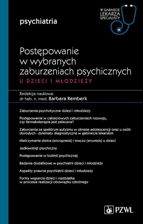 PZWL Postępowanie w wybranych zaburzeniach psychicznych u dzieci i młodzieży Część 2