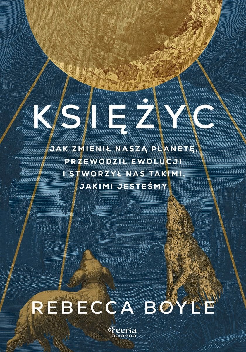 Księżyc. Jak zmienił naszą planetę, przewodził...