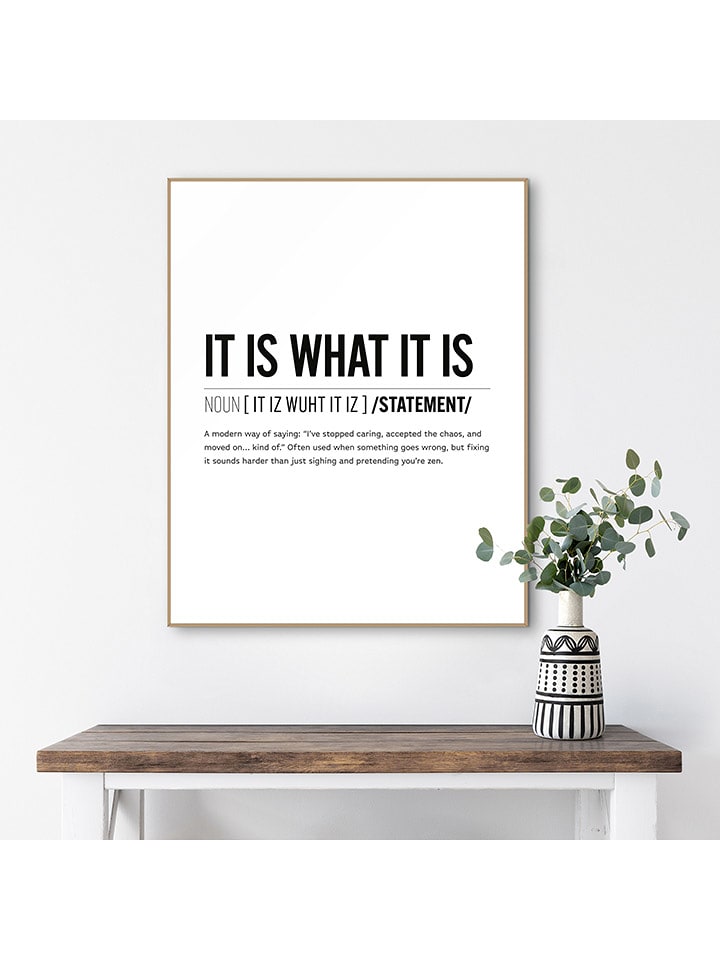 Orangewallz Druk artystyczny "It Is What It Is" w ramce rozmiar: 40x50 cm