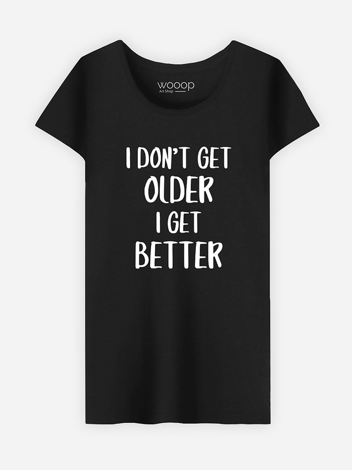 WOOOP Koszulka "I don't get older I get better" w kolorze czarnym rozmiar: S